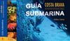 GUÃA SUBMARINA DE LA COSTA BRAVA