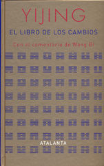 YIJING. EL LIBRO DE LOS CAMBIOS. CON EL COMENTARIO DE WANG BI
