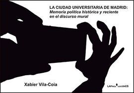 LA CIUDAD UNIVERSITARIA DE MADRID: MEMORIA POLÍTICA HISTÓRICA Y RECIENTE EN EL D