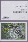 MATAR Y GUARDAR LA ROPA