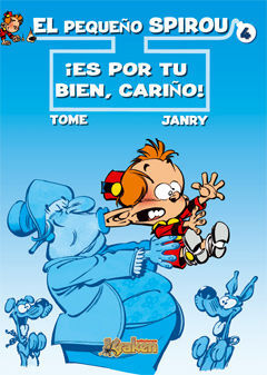 EL PEQUEÑO SPIROU Nº 4.- ¡ES POR TU BIEN, CARIÑO?