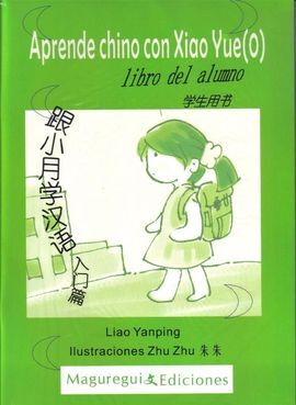 APRENDE CHINO CON XIAO YUE 0 LIBRO ESTUDIANTE Y EJERCICIOS