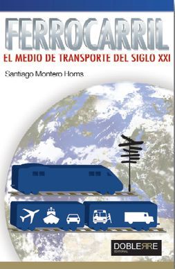 FERROCARRIL, EL MEDIO DE TRANSPORTE DEL SIGLO XXI