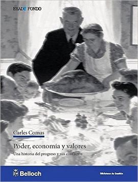 PODER, ECONOMÍA Y VALORES: UNA HISTORIA DEL PROGRESO Y SUS CONFLICTOS