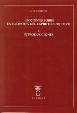 LECCIONES SOBRE LA FILOSOFIA DEL ESPITIRU SUBJETIVO. I: INTRODUCCIONES