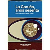 LA CORUÑA, AÑOS SESENTA