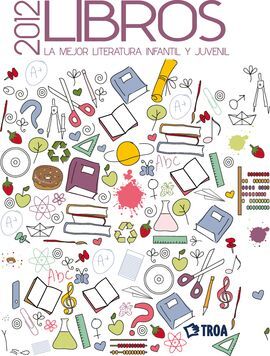 LIBROS 2012. LA MEJOR LITERATURA INFANTIL Y JUVENIL