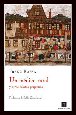 UN MÉDICO RURAL Y OTROS RELATOS PEQUEÑOS