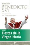 HOMILÍAS DE BENEDICTO XVI. 7: FIESTAS DE LA VIRGEN MARÍA Y SAN JOSÉ