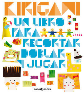 KIRIGAMI UN LIBRO PARA RECORTAR DOBLAR Y JUGAR