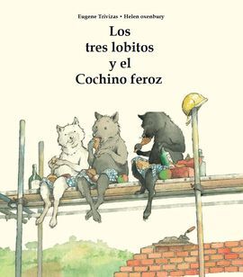 LOS TRES LOBITOS Y EL COCHINO FEROZ