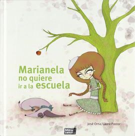 MARIANELA NO QUIERE IR A LA ESCUELA