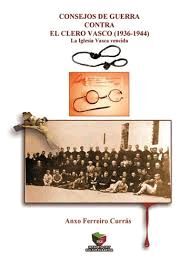 CONSEJOS DE GUERRA CONTRA EL CLERO VASCO (1936-1944)