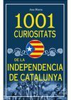 1001 CURIOSITATS DE LA INDEPENDENCIA DE CATALUNYA