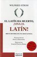 EL LATÍN HA MUERTO ¡VIVA EL LATÍN! (3ª ED.)
