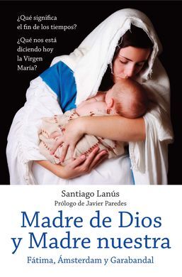 MADRE DE DIOS Y MADRE NUESTRA