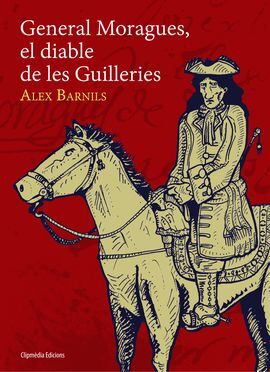 GENERAL MORAGUES, EL DIABLE DE LES GUILLERIES