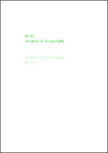 ALICIA A TRAVÉS DE LA PANTALLA : LECTURAS LITERARIAS EN EL SIGLO XXI /