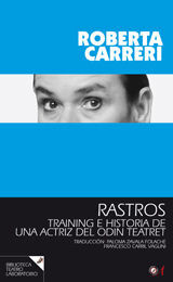 RASTROS. TRAINING E HISTORIA DE UNA ACTRIZ DEL ODIN TEATRET
