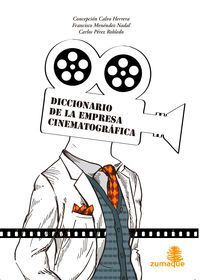 DICCIONARIO DE LA EMPRESA CINEMATOGRÁFICO