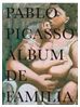 PABLO PICASSO, ÁLBUM DE FAMILIA