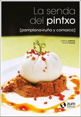 LA SENDA DEL PINTXO PAMPLONA-IRUÑA Y COMARCA