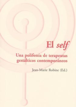 EL SELF. UNA POLIFONÍA DE TERAPEUTAS GESTÁKTICOS CONTEMPORÁNEOS
