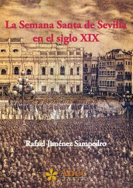 LA SEMANA SANTA DE SEVILLA EN EL SIGLO XIX
