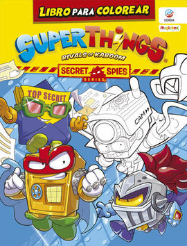 SUPERTHINGS.LIBRO PARA COLOREAR SECRET SPIES +3 SU