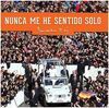 NUNCA ME HE SENTIDO SOLO