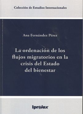 LA ORDENACIÓN DE LOS FLUJOS MIGRATORIOS EN LA CRISIS DEL ESTADO DEL BIENESTAR