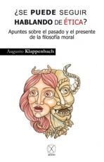 ¿SE PUEDE SEGUIR HABLANDO DE ÉTICA?