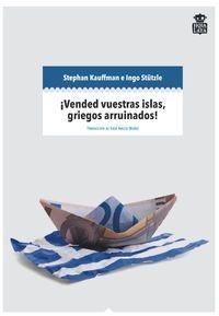 ¡VENDED VUESTRAS ISLAS, GRIEGOS ARRUINADOS!
