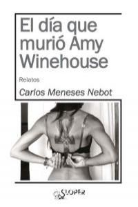 EL DÍA QUE MURIÓ AMY WINEHOUSE