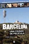 BARCELONA UNA CIUDAD DE PELICULA