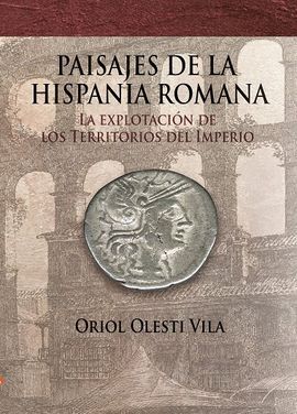 PAISAJES DE LA HISPANIA ROMANA