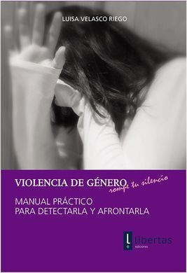 VIOLENCIA DE GÉNERO. MANUAL PRACTICO PARA DETECTARLA Y AFRONTARLA