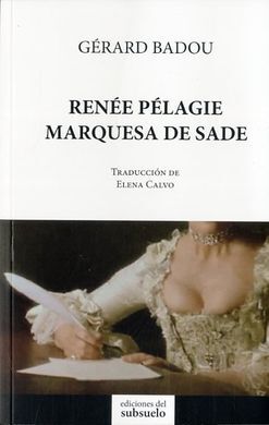RENEÉ PÉLAGIE, MARQUESA DE SADE