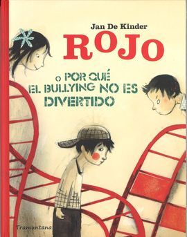 ROJO O POR QUE EL BULLYING NO ES DIVERTIDO