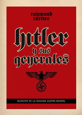 HITLER Y SUS GENERALES