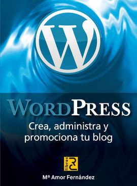 WORDPRESS. CREA, ADMINISTRA Y PROMOCIONA TU BLOG