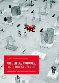 ARTE EN LAS CIUDADES, LAS CIUDADES EN EL ARTE