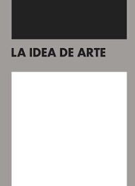 LA IDEA DE ARTE