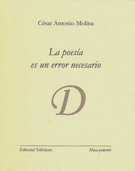 LA POESÍA ES UN ERROR NECESARIO