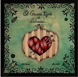 EL CORAZÓN TEJIDO DE CATARINA