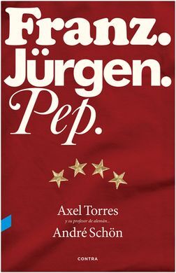 FRANZ. JÜRGEN. PEP.