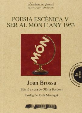 POESIA ESCENICA. V: SER AL MON, L'ANY 1953