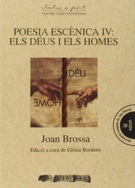 POESIA ESCENICA. IV: ELS DEUS I ELS HOMES