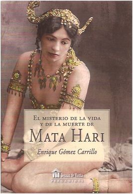 EL MISTERIO DE LA VIDA Y DE LA MUERTE DE MATA HARI