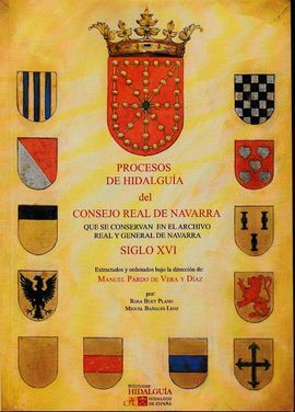 PROCESOS DE HIDALGUÍA DEL CONSEJO REAL DE NAVARRA QUE SE CONSERVAN EN EL ARCHIVO